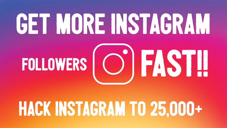 Fastest Way Hack Your Instagram To 25,000+ Followers in 2018